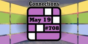 Asah Otakmu! Bocoran Connections #708, 19 Mei 2025